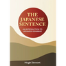 The Japanese Sentence 2nd Edition: An Introduction to Japanese Grammar