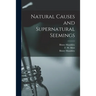 Natural Causes and Supernatural Seemings [electronic Resource]