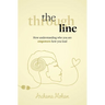 The Through Line: How Understanding Who You Are Empowers How You Lead