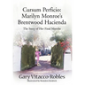 Cursum Perficio: Marilyn Monroe's Brentwood Hacienda: The Story of Her Final Months
