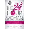 The 24-Hour Woman: How High Achieving, Stressed Women Manage It All and Still Find Happiness