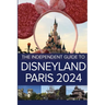 The Independent Guide to Disneyland Paris 2024