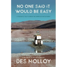 No One Said it Would be Easy