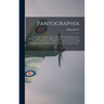 Pantographia;: Containing Accurate Copies of All the Known Alphabets in the World; Together With an English Explanation of the Peculi