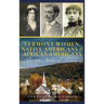 Vermont Women, Native Americans & African Americans: Out of the Shadows of History