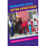 Remixing Race After Apartheid: Kaapse Klopse in South Africa