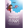 Through the Thought Clouds: A Joy-Sparking Illustrated Journey Through the First 60 Lessons of A Course in Miracles Workbook