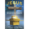 Jesus High Priest of the New Covenant: Letter to the Hebrews verse by verse
