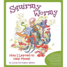 Squirmy Wormy: How I Learned to Help Myself