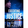 Executing Justice: Concrete, Crooks and Blood
