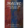 Imagine: A tale of love, art and anarchy