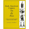 Early American Copper, Tin & Brass: Hancrafted Metalware from Colonial Times