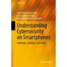 Understanding Cybersecurity on Smartphones: Challenges, Strategies, and Trends