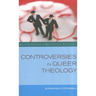 Controversies in Queer Theology