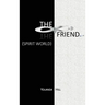 The Friend: Spirit World
