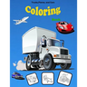 Trucks, Planes, and Cars Coloring book: Activity Book for Toddlers, Preschoolers, Boys, Girls & Kids Ages 2-4, 4-6, 6-8