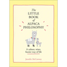 The Little Book of Alpaca Philosophy: A Calmer, Wiser, Fuzzier Way of Life