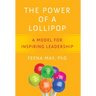 The Power of a Lollipop: A Model for Inspiring Leadership