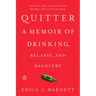 Quitter: A Memoir of Drinking, Relapse, and Recovery