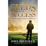 Seeds of Success: Leadership, Legacy, and Life Lessons Learned
