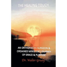 The Healing Touch: An Orthopedic Surgeon and Ordained Minister's Journey of Grace and Purpose