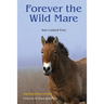 Forever the Wild Mare: 55th Anniversary Edition