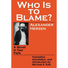 Who Is to Blame?: A Novel in Two Parts