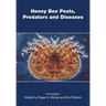 Honey Bee Pests, Predators, and Diseases