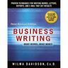 Business Writing: Proven Techniques for Writing Memos, Letters, Reports, and Emails That Get Results