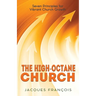 The High-Octane Church: Seven Principles for Vibrant Church Growth