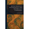 Jewish Theology, Systematically and Historically Considered