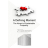 A Defining Moment: The Advent of Sustainable Prosperity