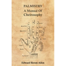 Palmistry - A Manual of Cheirosophy