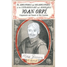 The Adventures and Misadventures of the Extraordinary and Admirable Joan Orpí, Conquistador and Founder of New Catalonia