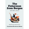 The Fisherman from Bergen and Other Stories: Bilingual Norwegian-English Short Stories