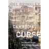 Cambodia's Curse: The Modern History of a Troubled Land