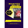 Sciatica Relief for Seniors: The Layperson's Guide on How to Manage Sciatic Pain