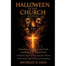 Halloween in the Church (H.I.T.C.H.): Unmasking Roles, Restoring Truth, and Healing the Body of Christ - A Prophetic Study for Personal and Collective