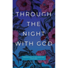 Through the Night with God: Meditations to End Your Day God's Way