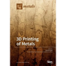 3D Printing of Metals