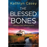The Blessed Bones: A pulse-pounding crime thriller packed full of suspense