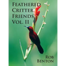 Feathered Critter Friends Vol. II