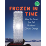 Frozen in Time: What Ice Cores Can Tell Us about Climate Change