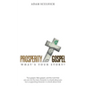 Prosperity/Gospel: What's Your Story?