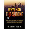 Why I Had the Stroke: Black Pastor Talks About How Managing Church Affected His Life and Ministry