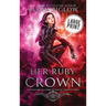 Her Ruby Crown: A Large Print Magical Survival Portal Fantasy Novel