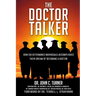 The Doctor Talker: How Six Determined Individuals Accomplished Their Dream of Becoming a Doctor