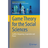Game Theory for the Social Sciences: Conflict, Bargaining, Cooperation and Power
