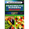 Pancreatic Surgery Recovery Diet: Empowering Your Healing Journey And Revitalizing Your Health For Surgery Recovery