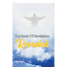 The Book Of Revelation Revealed